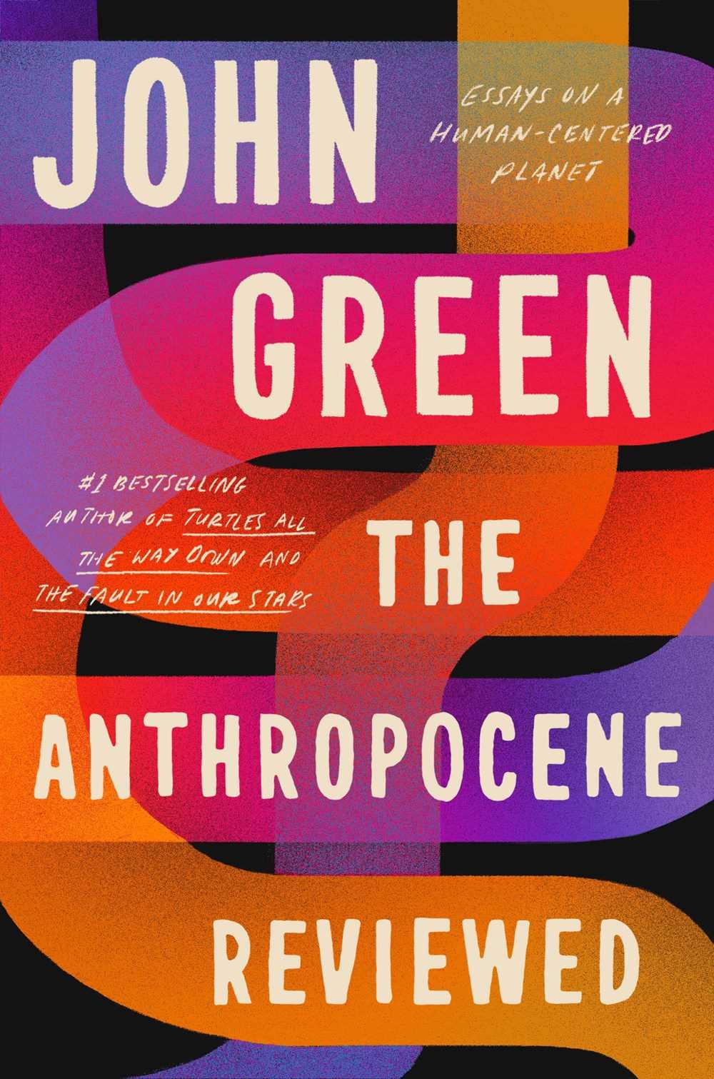 The cover of The Anthropocene Reviewed by John Green
